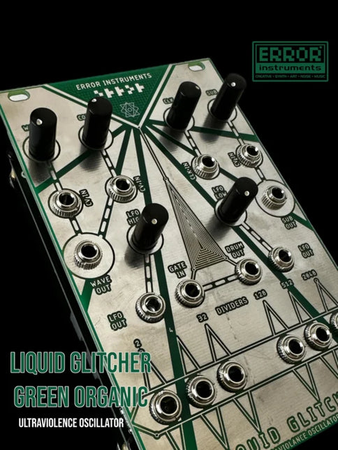 Error Instruments - Liquid Glitcher (Green)